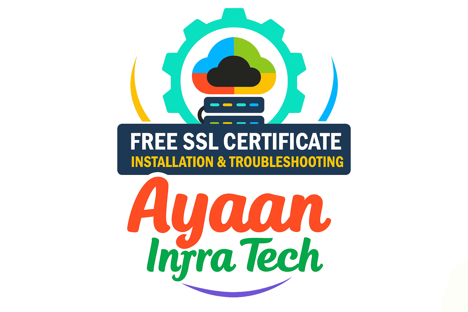 Free SSL Certificate Installation and Troubleshooting by Ayaan Infra Tech